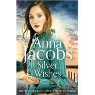 Silver Wishes Book 1 in the brand new Jubilee Lake series by beloved author Anna Jacobs