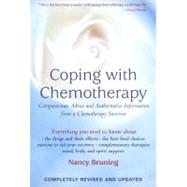 Coping with Chemotherapy : Authoritative Information and Compassionate Advice from a Chemo Sufferer