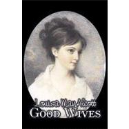 Good Wives: Or, Little Women