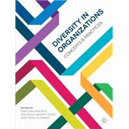 Diversity in Organizations Concepts and Practices