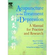Acupuncture in the Treatment of Depression : A Manual for Practice and Research