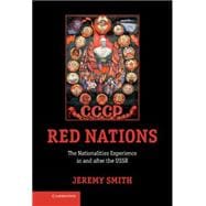 Red Nations: The Nationalities Experience in and after the USSR