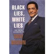 Black Lies, White Lies: The Truth According to Tony Brown