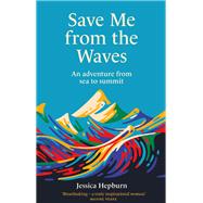 Save Me from the Waves How adventure changed my life