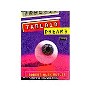 Tabloid Dreams: Stories