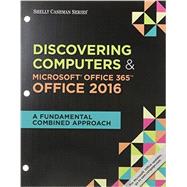 Bundle: Shelly Cashman Series Discovering Computers & Microsoft Office 365 & Office 2016: A Fundamental Combined Approach, Loose-leaf Version + LMS Integrated MindTap Computing, 1 term (6 months) Printed Access Card