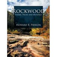 Rockwood: Poems, Prose and Musings