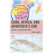 Cuba, Africa, and Apartheid's End Africa's Children Return!