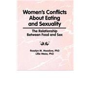 Women's Conflicts About Eating and Sexuality: The Relationship Between Food and Sex