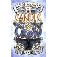 Candle & Crow Book Three of the Ink & Sigil series book cover, ISBN 9781984821317