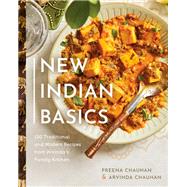 New Indian Basics 100 Traditional and Modern Recipes from Arvinda's Family Kitchen