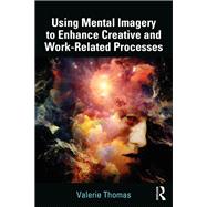 Reflective Practice with Mental Imagery: Methods for enhancing creative and work-related processes
