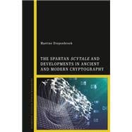 The Spartan Scytale and Developments in Ancient and Modern Cryptography,9781350281318