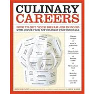 Culinary Careers: How to Get Your Dream Job in Food With Advice from Top Culinary Professionals