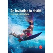 An Invitation to Health, 18th Edition