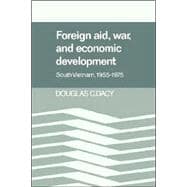 Foreign Aid, War, and Economic Development: South Vietnam, 1955â€“1975
