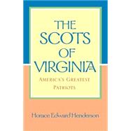 Scots of Virginia : America's Greatest Patriots