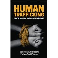 Human Trafficking Trade for Sex, Labor, and Organs