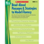 Read-Aloud Passages & Strategies to Model Fluency: Grades 5?6 More Than 20 Teacher Read-Alouds With Discussion Questions, Think-Alouds, and Tips That Support Students' Fluency Development and Comprehension