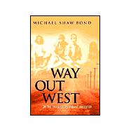 Way Out West : On the Trail of an Errant Ancestor