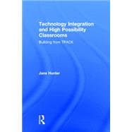 Technology Integration and High Possibility Classrooms: Building from TPACK