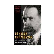 Nikolay Myaskovsky The Conscience of Russian Music