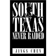South Texas Never Raided