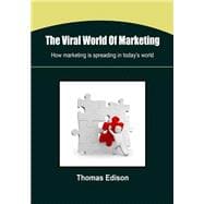 The Viral World of Marketing: How Marketing Is Spreading in Todayæs World