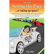 Are You Setting the Pace ...or Taking Up Space?