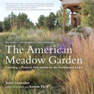 The American Meadow Garden: Creating a Natural Alternative to the Traditional Lawn