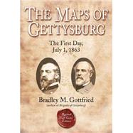 The Maps of Gettysburg, eBook Short #2: The First Day, July 1, 1863