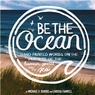 Be the Ocean Hand-Painted Words on the Vastness of the Human Spirit and the Sea