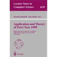 Application and Theory of Petri Nets 1999: 20th International Conference, Icatpn '99, Williamsburg, Virginia, Usa, June 21-25, 1999, Proceedings