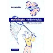 Modelling for Field Biologists and Other Interesting People