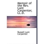 Memoir of the Rev. Lant Carpenter, Ll.d.