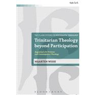 Trinitarian Theology beyond Participation Augustine's De Trinitate and Contemporary Theology