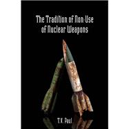 The Tradition of Non-use of Nuclear Weapons