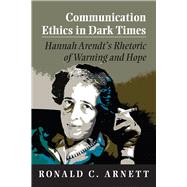 Communication Ethics in Dark Times