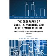 The Geography of Mobility, Wellbeing and Development in China