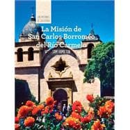 La Mision de San Carlos Borromeo del Rio Carmelo / Discovering Mission San Carlos Borromeo del Rio Carmelo