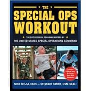 The Special Ops Workout The Elite Exercise Program Inspired by the United States Special Operations Command