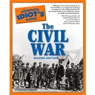 The Complete Idiot's Guide to the Civil War, 2nd Edition