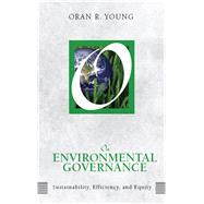 On Environmental Governance: Sustainability, Efficiency, and Equity