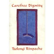 Carefree Dignity Discourses on Training in the Nature of Mind