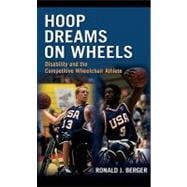 Hoop Dreams on Wheels: Disability and the Competitive Wheelchair Athlete
