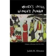 Women's Voices, Women's Power : Dialogues of Resistance from East Africa