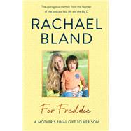 For Freddie A Mother's Final Gift to Her Son