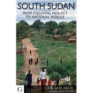 South Sudan Colonialism, Resistance and Autonomy