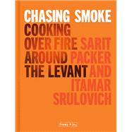 Honey & Co: Chasing Smoke Cooking Over Fire Around the Levant