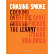 Honey & Co: Chasing Smoke Cooking Over Fire Around the Levant